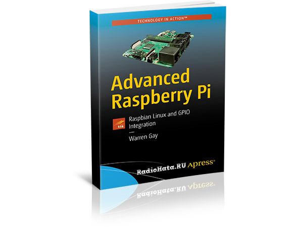 Advanced Raspberry Pi. Raspbian Linux and GPIO Integration
