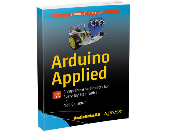 Arduino Applied. Comprehensive Projects for Everyday Electronics