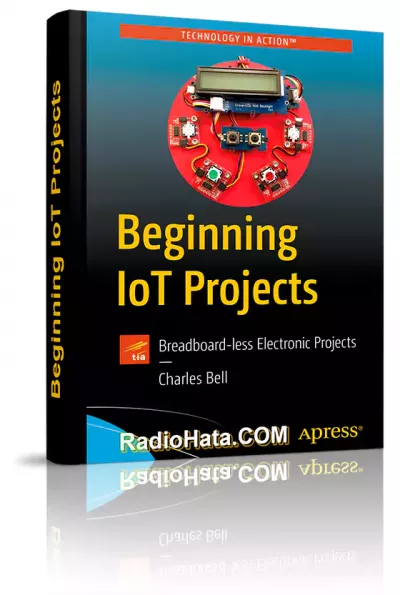 Beginning IoT Projects