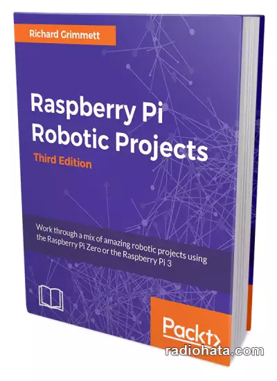 Raspberry Pi Robotic Projects, 3rd Edition