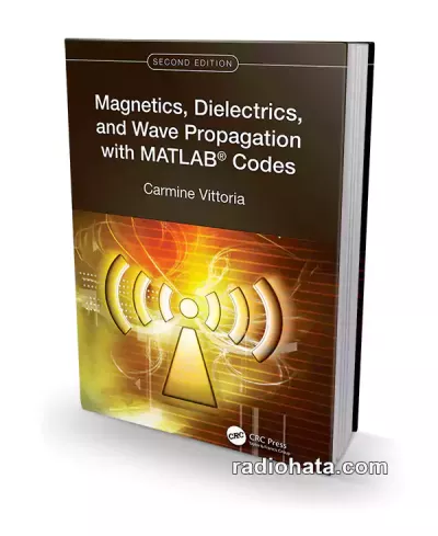 Magnetics, Dielectrics, and Wave Propagation with MATLAB Codes, 2nd Edition