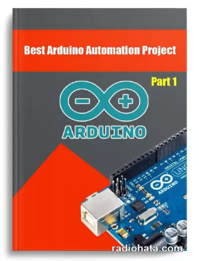 Agus Yulianto. Best Arduino Automation Project: Arduino Project Ideas for Automated System