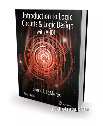 Introduction to Logic Circuits & Logic Design with VHDL, 3rd Edition