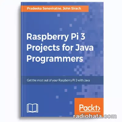 Raspberry Pi 3 Projects for Java Programmers