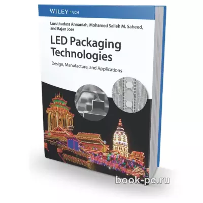 LED Packaging Technologies: Design, Manufacture, and Applications