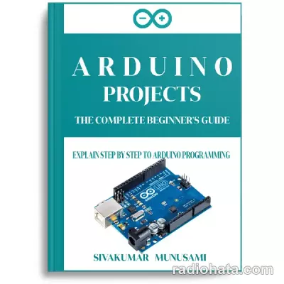 Arduino Projects: The Complete Beginner's Guide