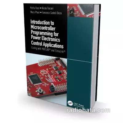 Introduction to Microcontroller Programming for Power Electronics Control Applications: Coding with MATLAB and Simulink