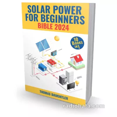 Solar Power for Beginners Bible 2024