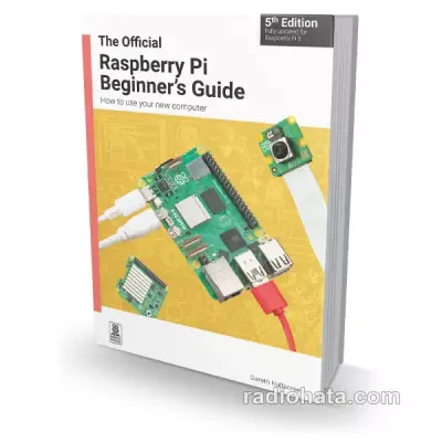 The Official Raspberry Pi Beginner's Guide, 5th Edition